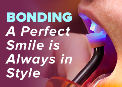 Bonding: a perfect smile is always in style