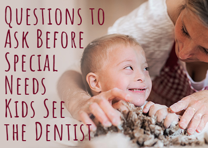 Houston dentist, Dr. Megnha Dassani at Dassani Dentistry suggests several questions to ask a potential dentist that will be treating your special needs child.