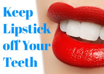 Houston dentist, Dr. Meghna Dassani at Dassani Dentistry shares a few ways to keep lipstick off your teeth and keep your smile beautiful.