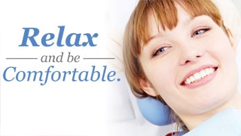 Relax and be Comfortable